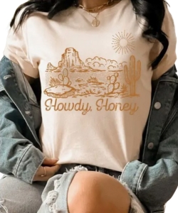 Howdy honey desert t-shirt