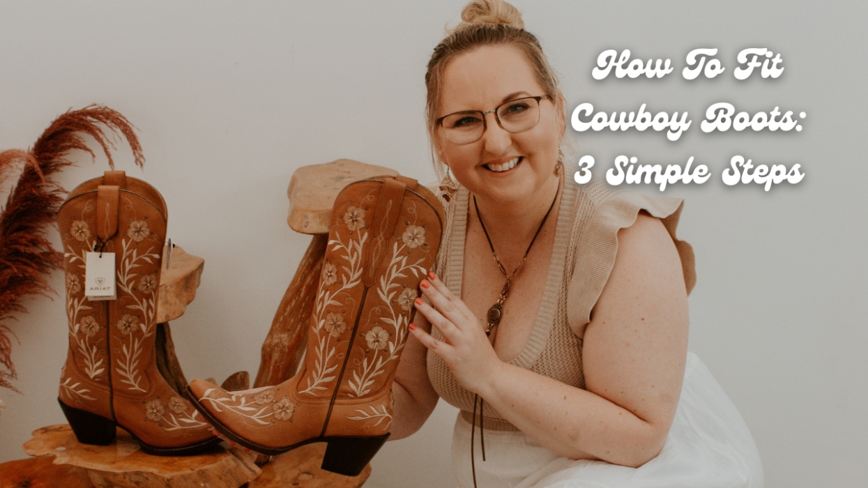 How to fit cowboy boots - 3 simple steps